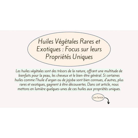 Huiles végétales rares et exotiques : Focus sur leurs propriétés uniques